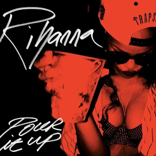 Pour It Up single cover by Rihanna, released 2013