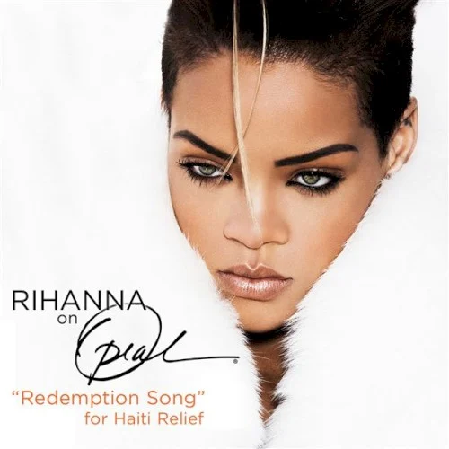 Redemption Song (For Haiti Relief) (live from Oprah) live album cover by Rihanna, released January 1, 2010