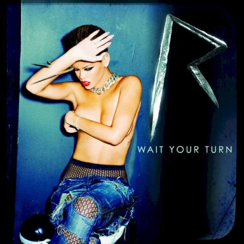 Wait Your Turn single cover by Rihanna, released 2009