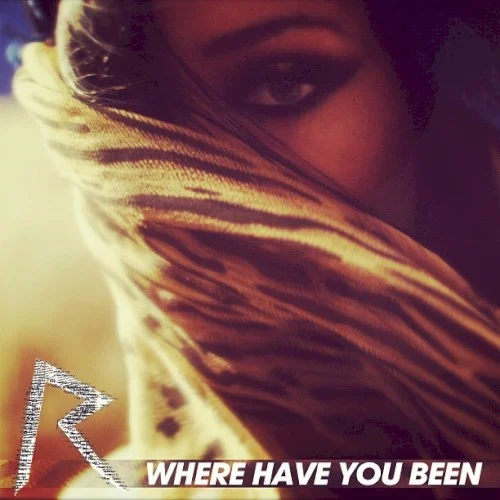Where Have You Been single cover by Rihanna, released May 25, 2012