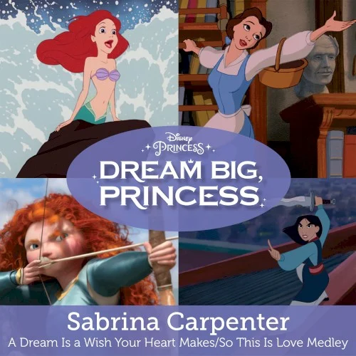 A Dream Is a Wish Your Heart Makes/So This Is Love single cover by Sabrina Carpenter, released August 26, 2016 on Walt Disney Records