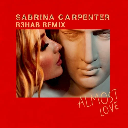 Almost Love (R3HAB remix) remix album cover by Sabrina Carpenter, released July 13, 2018