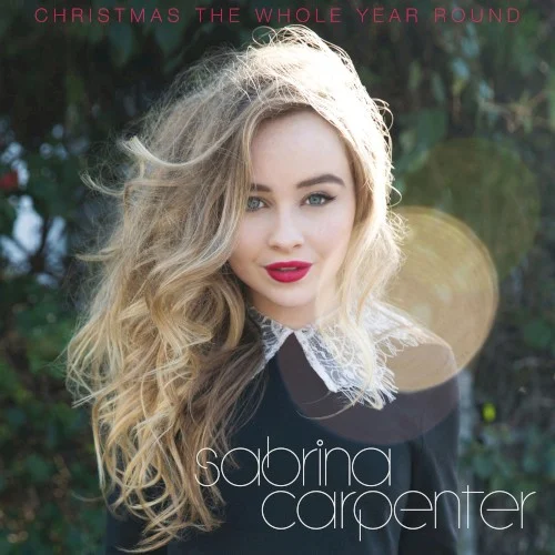 Christmas the Whole Year Round single cover by Sabrina Carpenter, released November 13, 2015 on Hollywood Records