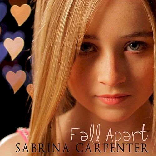 Fall Apart single cover by Sabrina Carpenter, released January 21, 2011