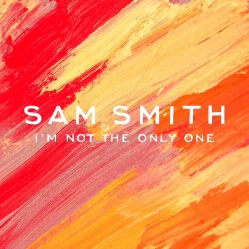 I’m Not the Only One single cover by Sam Smith, released August 31, 2014 on Capitol Records
