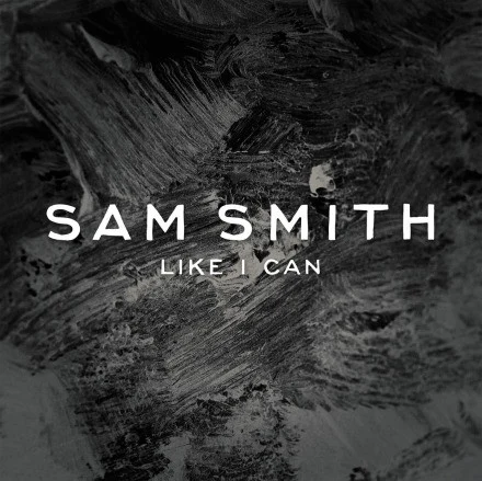 Like I Can EP cover by Sam Smith, released December 5, 2014 on Capitol Records