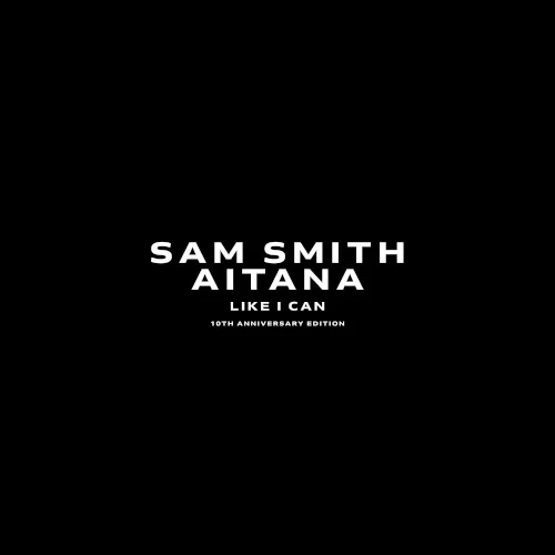 Like I Can remix album cover by Sam Smith, released August 9, 2024 on Capitol Records