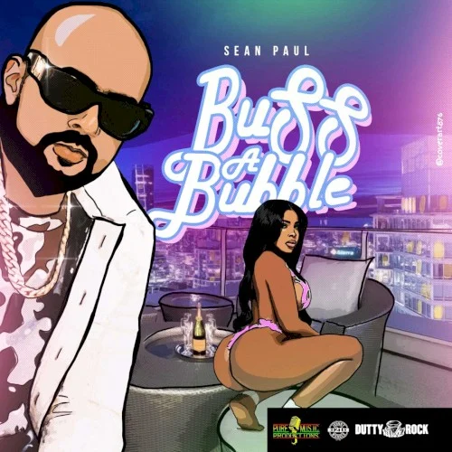 Buss a Bubble single cover by Sean Paul, released November 29, 2019 on Pure Music Productions