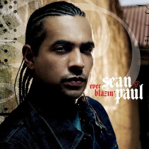 Ever Blazin' EP cover by Sean Paul, released November 25, 2005 on VP Records