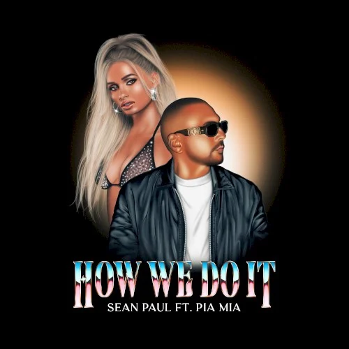 How We Do It single cover by Sean Paul, released March 10, 2022 on Island