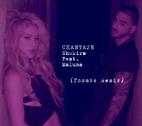 Chantaje (Thombs remix) remix album cover by Shakira