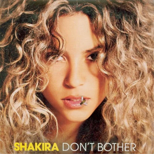 Don't Bother single cover by Shakira, released November 20, 2005 on Epic, Sony BMG Music Entertainment