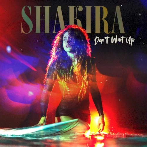 Don’t Wait Up single cover by Shakira, released July 16, 2021 on Sony Music | Latin
