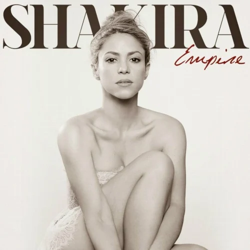 Empire single cover by Shakira, released February 25, 2014 on RCA
