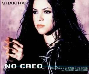 No Creo (Remixes Por Pablo Flores E André Werneck) remix album cover by Shakira, released 2000 on Columbia