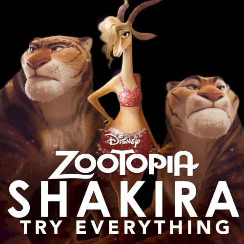 Try Everything soundtrack cover by Shakira, released January 8, 2016 on Walt Disney Records