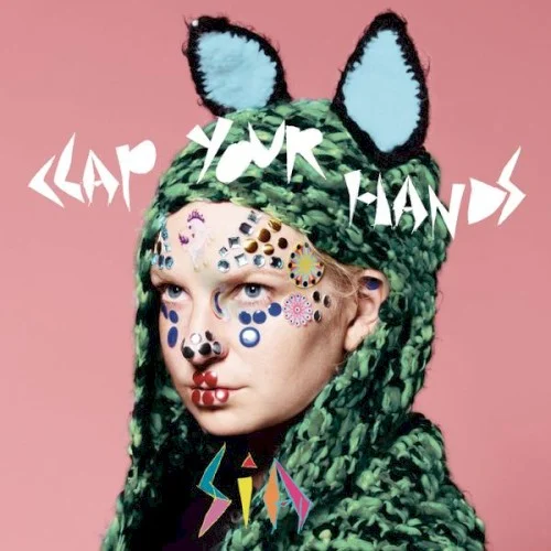 Clap Your Hands single cover by Sia, released April 12, 2010