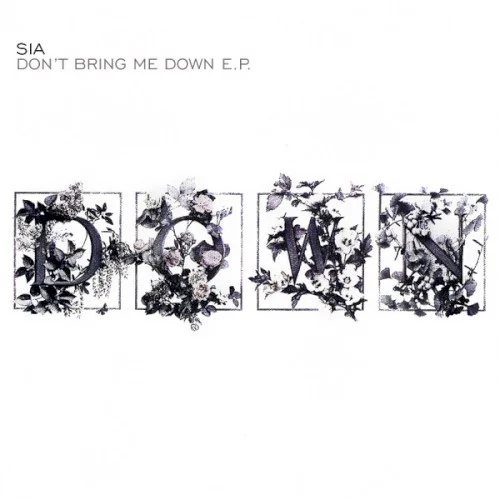 Don’t Bring Me Down E.P EP cover by Sia, released February 9, 2004 on Go! Beat