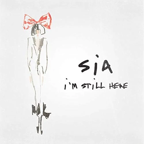 I’m Still Here single cover by Sia, released October 12, 2018