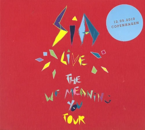 Live: The We Meaning You Tour live album cover by Sia, released May 12, 2010 on Concert Live