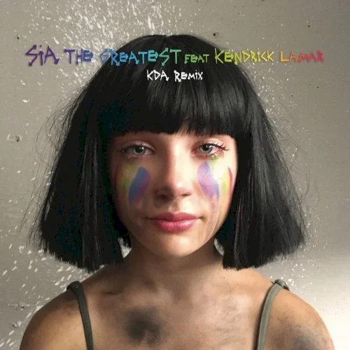 The Greatest (KDA remix) remix album cover by Sia, released December 23, 2016 on Monkey Puzzle Records, RCA