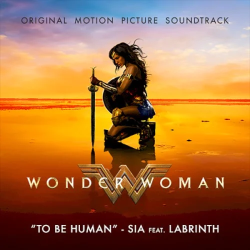 To Be Human soundtrack cover by Sia, released May 25, 2017 on WaterTower Music