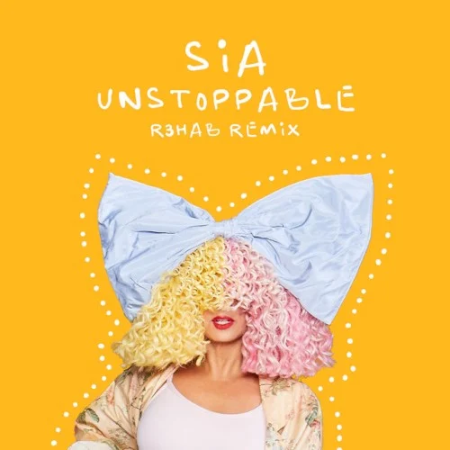 Unstoppable (R3HAB remix) remix album cover by Sia, released July 8, 2022 on Monkey Puzzle Records, RCA