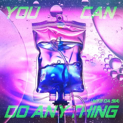 You Can Do Anything (MTG DA SIA) single cover by Sia, released October 30, 2024 on Virgin