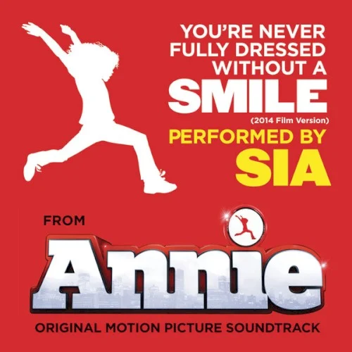 You’re Never Fully Dressed Without a Smile soundtrack cover by Sia, released October 22, 2014