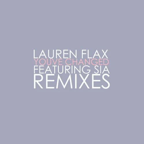 You’ve Changed: Remixes remix album cover by Sia, released July 21, 2009 on DJs Are Not Rockstars