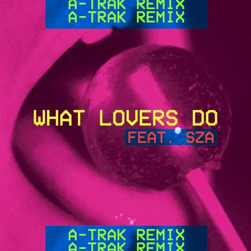 What Lovers Do (A-Trak remix) remix album cover by SZA, released November 2, 2017 on 222 Records, Interscope Records