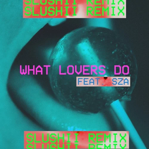 What Lovers Do (Slushii remix) remix album cover by SZA, released September 15, 2017 on 222 Records, Interscope Records