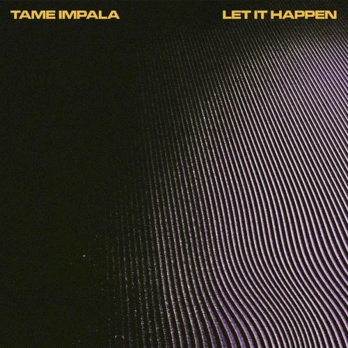 Let It Happen single cover by Tame Impala, released March 11, 2015 on Modular Recordings, Universal Music Australia