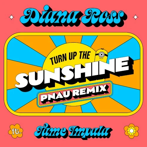 Turn Up the Sunshine (PNAU remix) remix album cover by Tame Impala, released July 8, 2022 on Decca Records