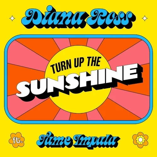 Turn Up the Sunshine single cover by Tame Impala, released May 19, 2022 on Decca Records