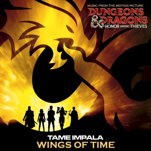 Wings of Time (Music from the Motion Picture Dungeons & Dragons: Honor Among Thieves) soundtrack cover by Tame Impala, released March 10, 2023 on Fiction