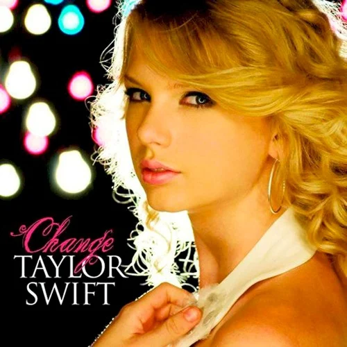 Change soundtrack cover by Taylor Swift, released August 22, 2008