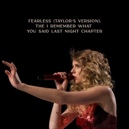 Fearless (Taylor’s version): The I Remember What You Said Last Night Chapter compilation album cover by Taylor Swift, released May 24, 2021