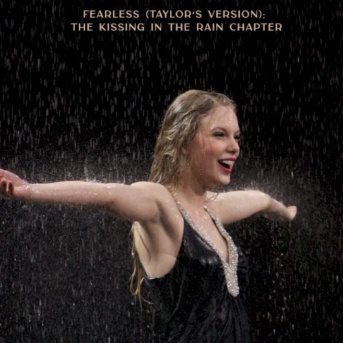 Fearless (Taylor’s version): The Kissing in the Rain Chapter compilation album cover by Taylor Swift, released May 19, 2021