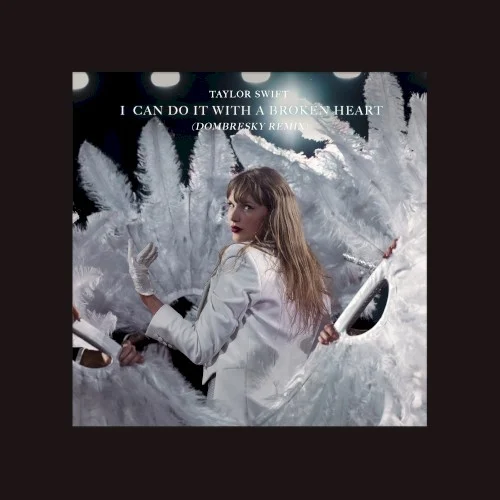 I Can Do It With a Broken Heart (Dombresky remix) remix album cover by Taylor Swift, released September 13, 2024