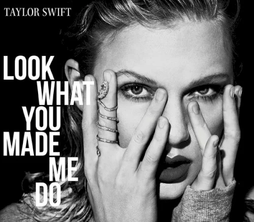 Look What You Made Me Do single cover by Taylor Swift, released August 24, 2017