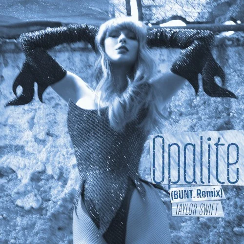 Opalite (BUNT. remix) remix album cover by Taylor Swift, released February 17, 2026