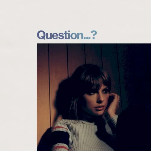 Question…? single cover by Taylor Swift, released October 25, 2022