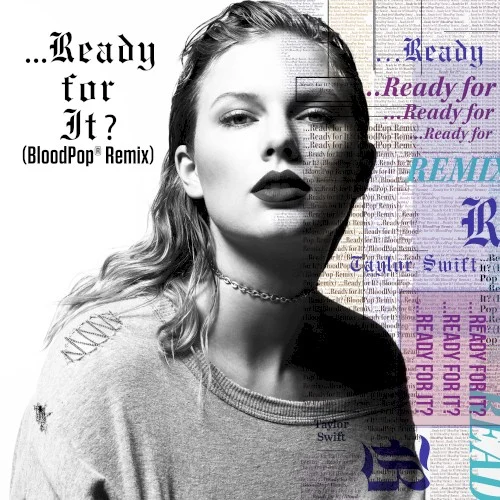 …Ready for It? (BloodPop® remix) remix album cover by Taylor Swift, released December 1, 2017