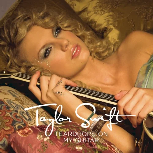 Teardrops on My Guitar single cover by Taylor Swift, released February 19, 2007