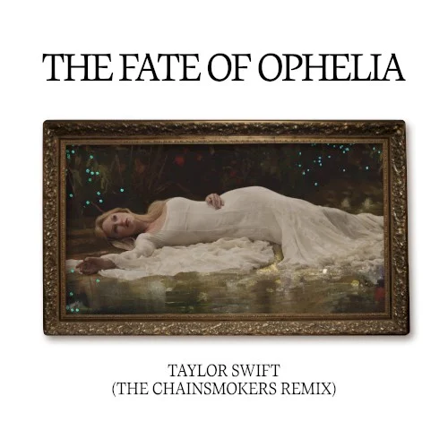 The Fate of Ophelia (The Chainsmokers remix) remix album cover by Taylor Swift, released November 25, 2025