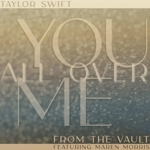 You All Over Me (Taylor’s version) (from The Vault) single cover by Taylor Swift, released March 26, 2021