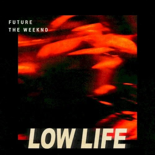 The Weeknd: Low Life single cover