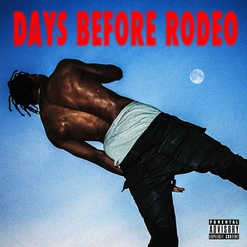 Days Before Rodeo mixtape cover by Travis Scott, released August 18, 2014 on Cactus Jack, Epic, Grand Hustle