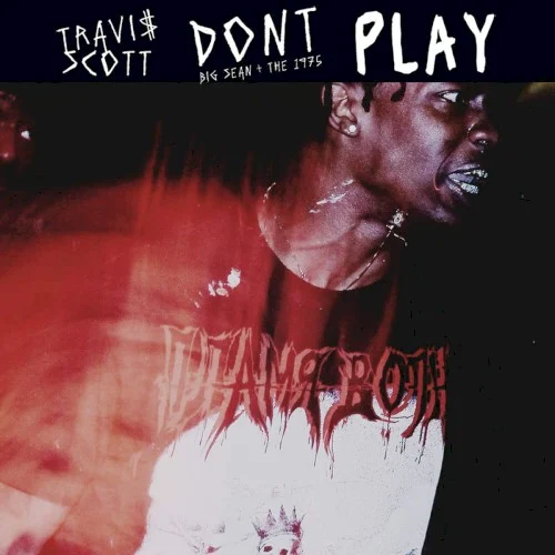 Don't Play single cover by Travis Scott, released July 11, 2014 on Epic